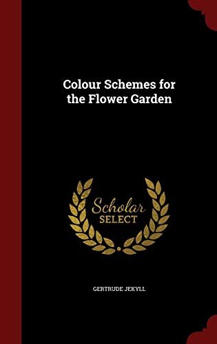 9781298504722: Colour Schemes for the Flower Garden