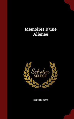 Memoires D'Une Alienee - Hersilie Rouy