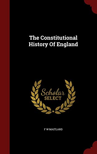 9781298520036: The Constitutional History Of England