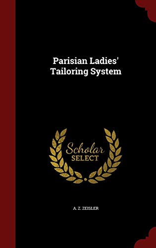 9781298526540: Parisian Ladies' Tailoring System