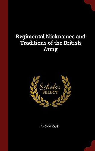 9781298529756: Regimental Nicknames and Traditions of the British Army