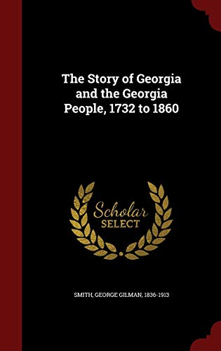 9781298543240: The Story of Georgia and the Georgia People, 1732 to 1860