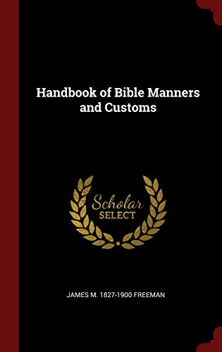 9781298547842: Handbook of Bible Manners and Customs