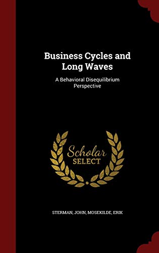 Stock image for Business Cycles and Long Waves: A Behavioral Disequilibrium Perspective for sale by Lucky's Textbooks