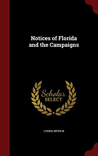 9781298568496: Notices of Florida and the Campaigns