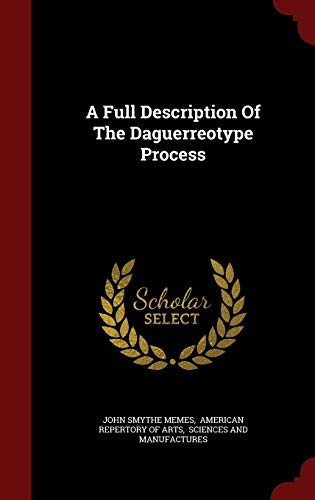 9781298579003: A Full Description Of The Daguerreotype Process