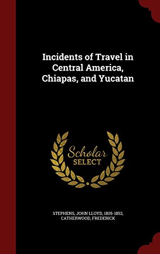 9781298580474: Incidents of Travel in Central America, Chiapas, and Yucatan
