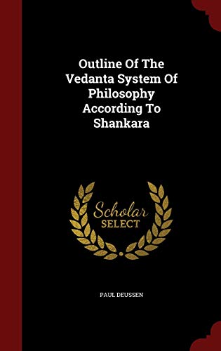 9781298580863: Outline Of The Vedanta System Of Philosophy According To Shankara