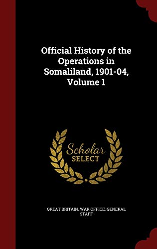 Imagen de archivo de Official History of the Operations in Somaliland, 1901-04, Volume 1 a la venta por Adkins Books