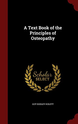 9781298598639: A Text Book of the Principles of Osteopathy