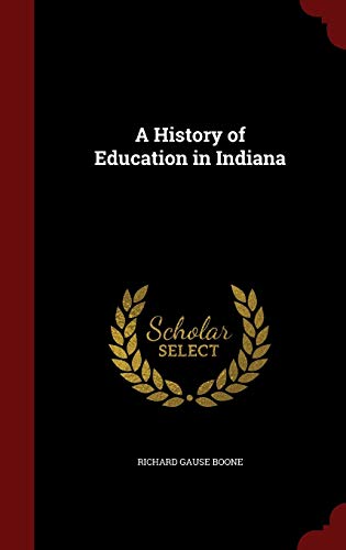 Imagen de archivo de A History of Education in Indiana a la venta por Books From California