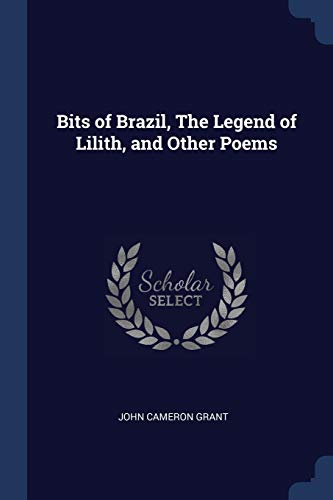 Stock image for Bits of Brazil, The Legend of Lilith, and Other Poems for sale by Lucky's Textbooks