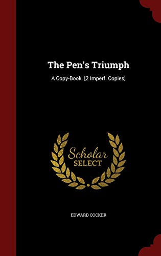 Stock image for The Pen's Triumph: A Copy-Book. [2 Imperf. Copies] for sale by Lucky's Textbooks