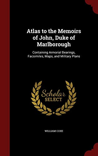 Atlas to the Memoirs of John, Duke of Marlborough - William Coxe