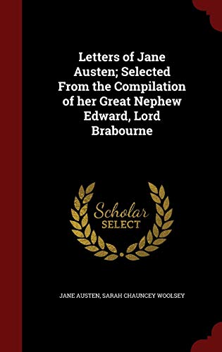 Imagen de archivo de Letters of Jane Austen; Selected From the Compilation of her Great Nephew Edward, Lord Brabourne a la venta por Lucky's Textbooks