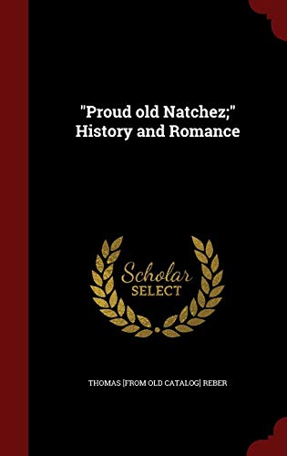 Beispielbild fr Proud old Natchez;" History and Romance zum Verkauf von Books From California