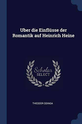 9781298763662: Uber die Einflsse der Romantik auf Heinrich Heine