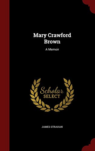 9781298768865: Mary Crawford Brown: A Memoir