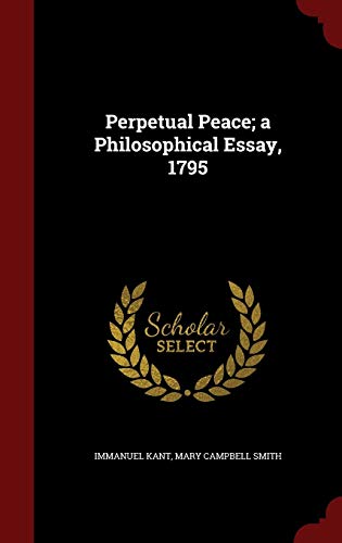 9781298792358: Perpetual Peace; a Philosophical Essay, 1795