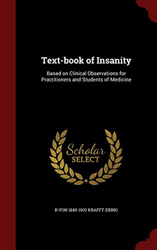 9781298795199: Text-book of Insanity: Based on Clinical Observations for Practitioners and Students of Medicine