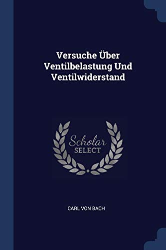 Beispielbild fr Versuche ber Ventilbelastung Und Ventilwiderstand zum Verkauf von Lucky's Textbooks