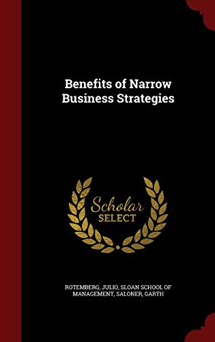 Stock image for Benefits of Narrow Business Strategies for sale by Lucky's Textbooks