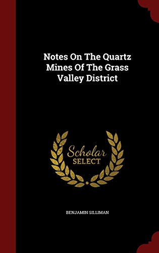 9781298826176: Notes On The Quartz Mines Of The Grass Valley District