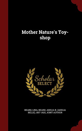 Stock image for Mother Nature's Toy-shop for sale by ThriftBooks-Dallas