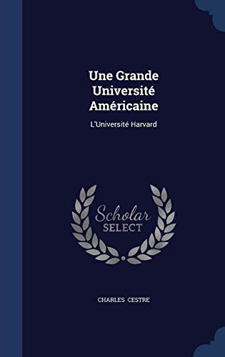 9781298869012: Une Grande Universit Amricaine: L'Universit Harvard