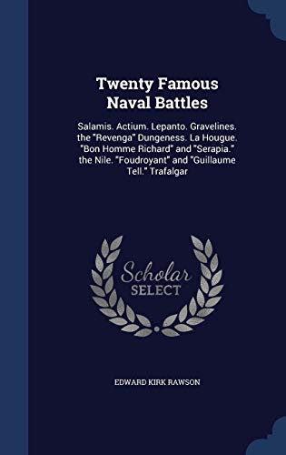 Beispielbild fr Twenty Famous Naval Battles: Salamis. Actium. Lepanto. Gravelines. the Revenga Dungeness. La Hougue. Bon Homme Richard and Serapia. the Nile. Foudr zum Verkauf von ThriftBooks-Dallas