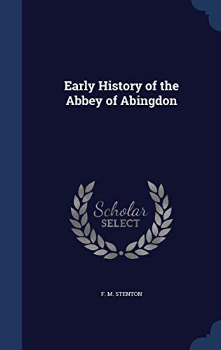 9781298871848: Early History of the Abbey of Abingdon