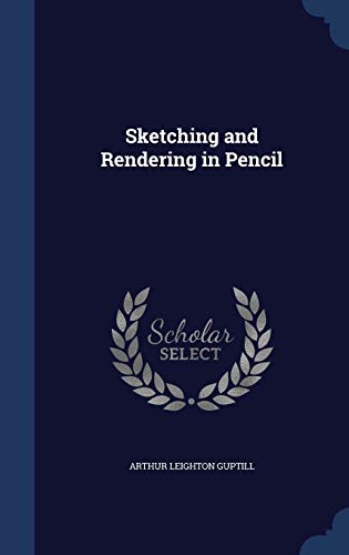 9781298876768: Sketching and Rendering in Pencil