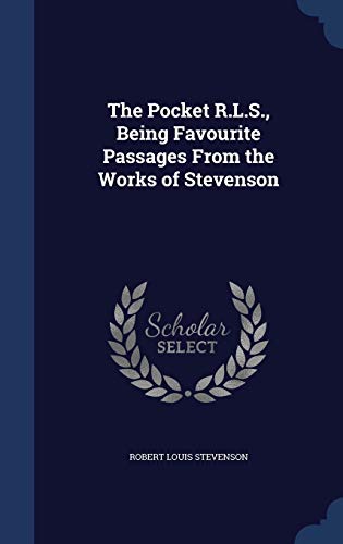 9781298877451: The Pocket R.L.S., Being Favourite Passages From the Works of Stevenson