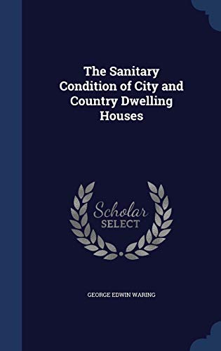 9781298879561: The Sanitary Condition of City and Country Dwelling Houses