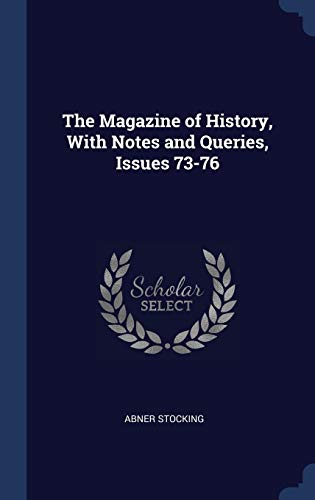 9781298879738: The Magazine of History, With Notes and Queries, Issues 73-76