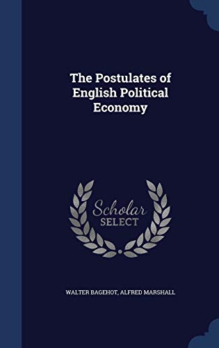 9781298879981: The Postulates of English Political Economy