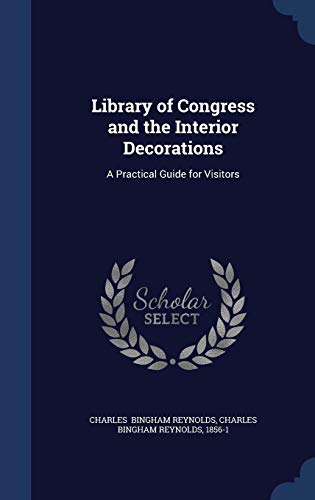 9781298889096: Library of Congress and the Interior Decorations: A Practical Guide for Visitors