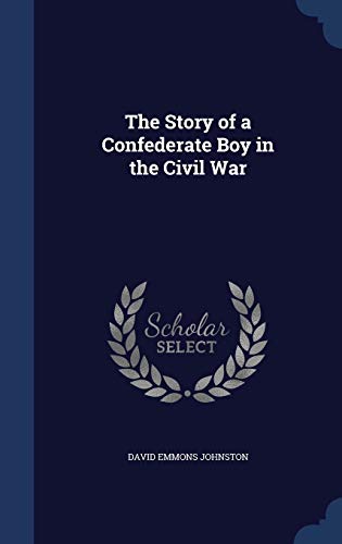 9781298893246: The Story of a Confederate Boy in the Civil War