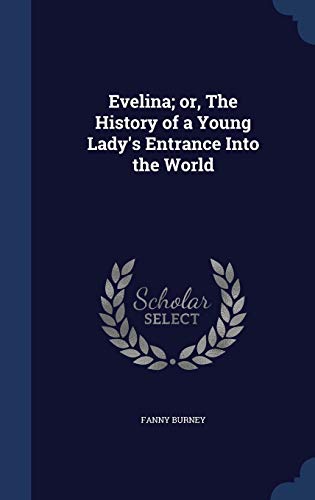 9781298896209: Evelina; or, The History of a Young Lady's Entrance Into the World