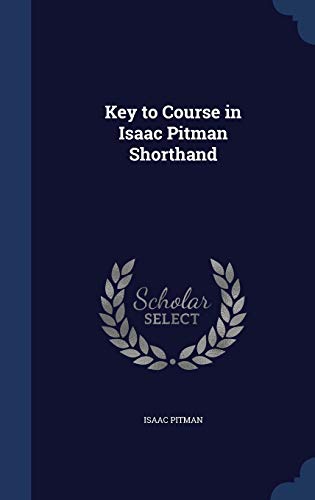 9781298897343: Key to Course in Isaac Pitman Shorthand