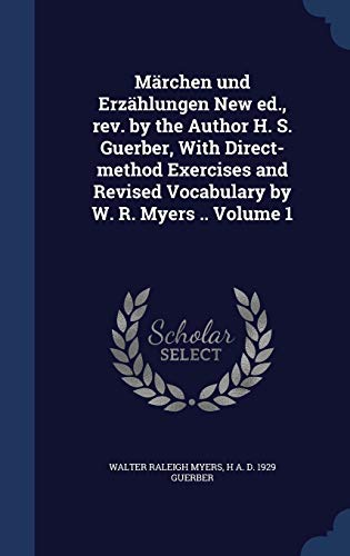 Beispielbild fr Mrchen und Erzhlungen New ed., rev. by the Author H. S. Guerber, With Direct-method Exercises and Revised Vocabulary by W. R. Myers . Volume 1 zum Verkauf von ALLBOOKS1