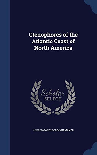 9781298913227: Ctenophores of the Atlantic Coast of North America