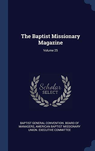 9781298914682: The Baptist Missionary Magazine; Volume 25