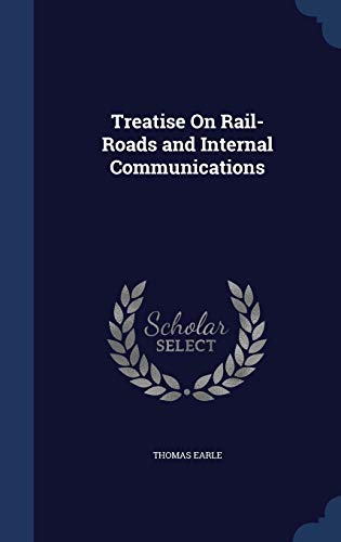 9781298916655: Treatise On Rail-Roads and Internal Communications