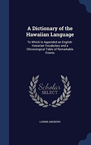 9781298920270: A Dictionary of the Hawaiian Language: To Which Is Appended an English-Hawaiian Vocabulary and a Chronological Table of Remarkable Events