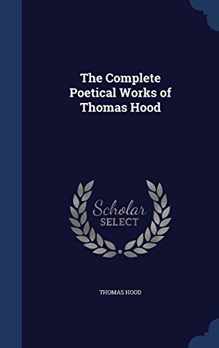 9781298920744: The Complete Poetical Works of Thomas Hood