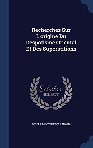 9781298932150: Recherches Sur L'origine Du Despotisme Oriental Et Des Superstitions