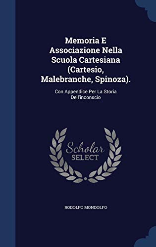 9781298941046: Memoria E Associazione Nella Scuola Cartesiana (Cartesio, Malebranche, Spinoza).: Con Appendice Per La Storia Dell'inconscio
