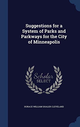 9781298945099: Suggestions for a System of Parks and Parkways for the City of Minneapolis