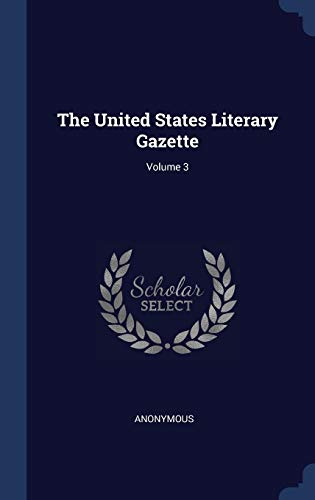 9781298951304: The United States Literary Gazette; Volume 3